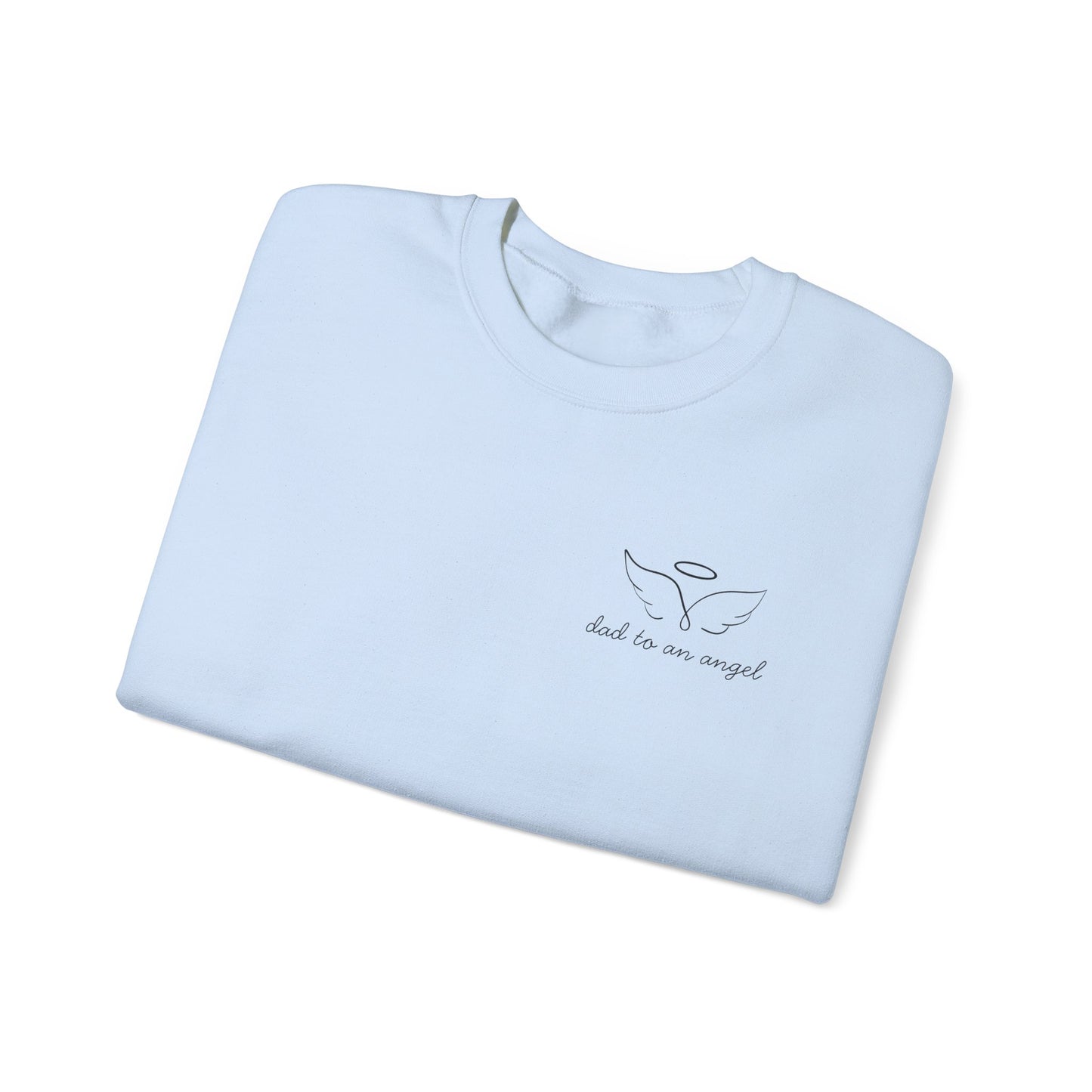 “Dad to an Angel” Sweatshirt – Memorial Crewneck in White, Light Blue, or Light Pink